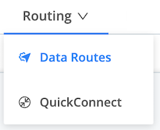 Select Data Routes to use the Routing table, or QuickConnect to bypass Routes